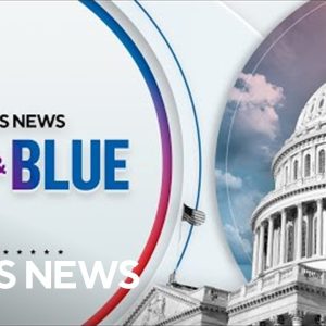 Watch Live: State of U.S. economy, abortion laws and more on "Red & Blue" | CBS News