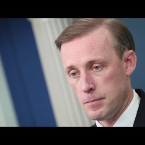 Sullivan says Putin's moves show Russia is "struggling badly" in Ukraine