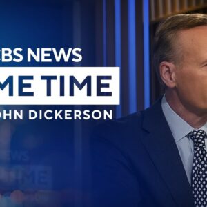 Watch Live: "Prime Time with John Dickerson" | May 16