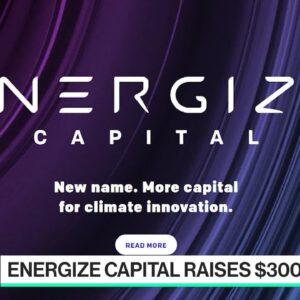 Energize Ventures Raises $300 Million for New Fund