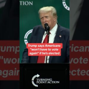 Trump says Americans "won't have to vote again" if he's elected #shorts
