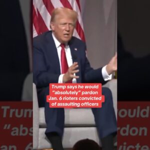 Trump says he would "absolutely" pardon Jan. 6 rioters convicted of assaulting officers #shorts