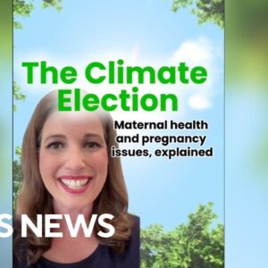 The Climate Election: How climate change impacts maternal health and pregnancy