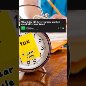 What is the IRS 3-year rule and how does it affect your taxes? #shorts