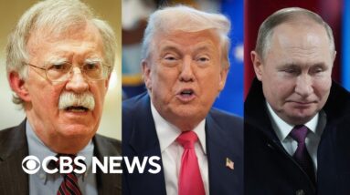 John Bolton says "Putin couldn't have asked for a better set of circumstances" ahead of Trump summit