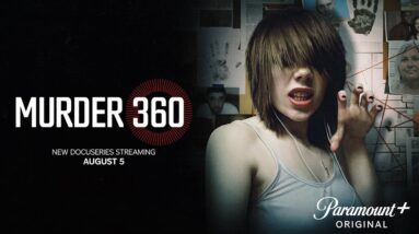 "Murder 360" true crime docuseries uncovers unbelievable cases | Paramount+ Official Trailer
