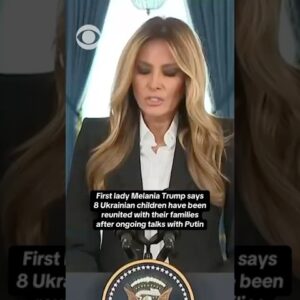 First lady Melania Trump says 8 Ukrainian kids reunited with families after talks with Putin #shorts